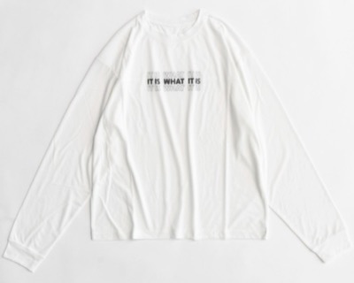 MAISON SPECIAL　IT IS WHAT Long Sleeve T-shirt
